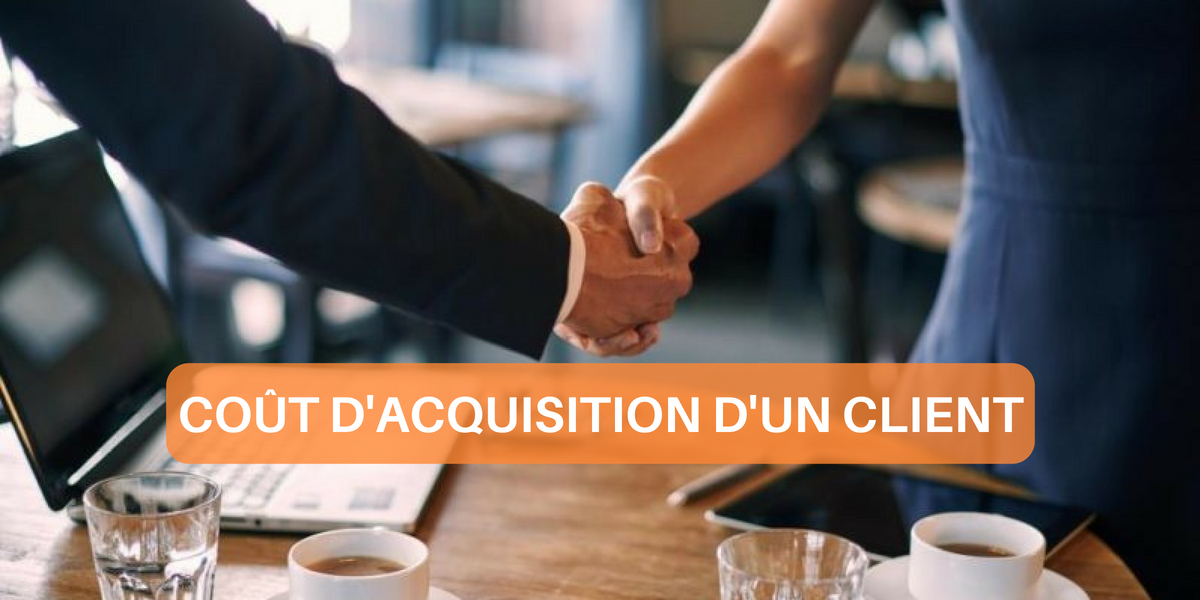 COÛT D'ACQUISITION D'UN CLIENT (1)